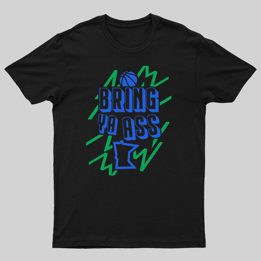 Bring Ya Ass To Minnesota Geeky T-Shirt