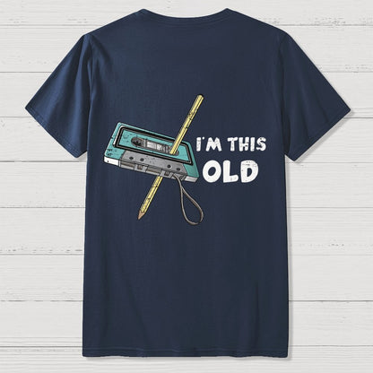 I‘m This Old  Back Printing Geek T-Shirt