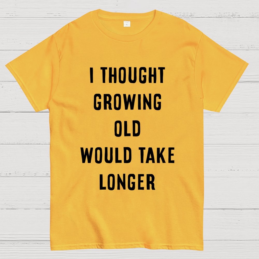 Growing Old Unisex Geek T-Shirt