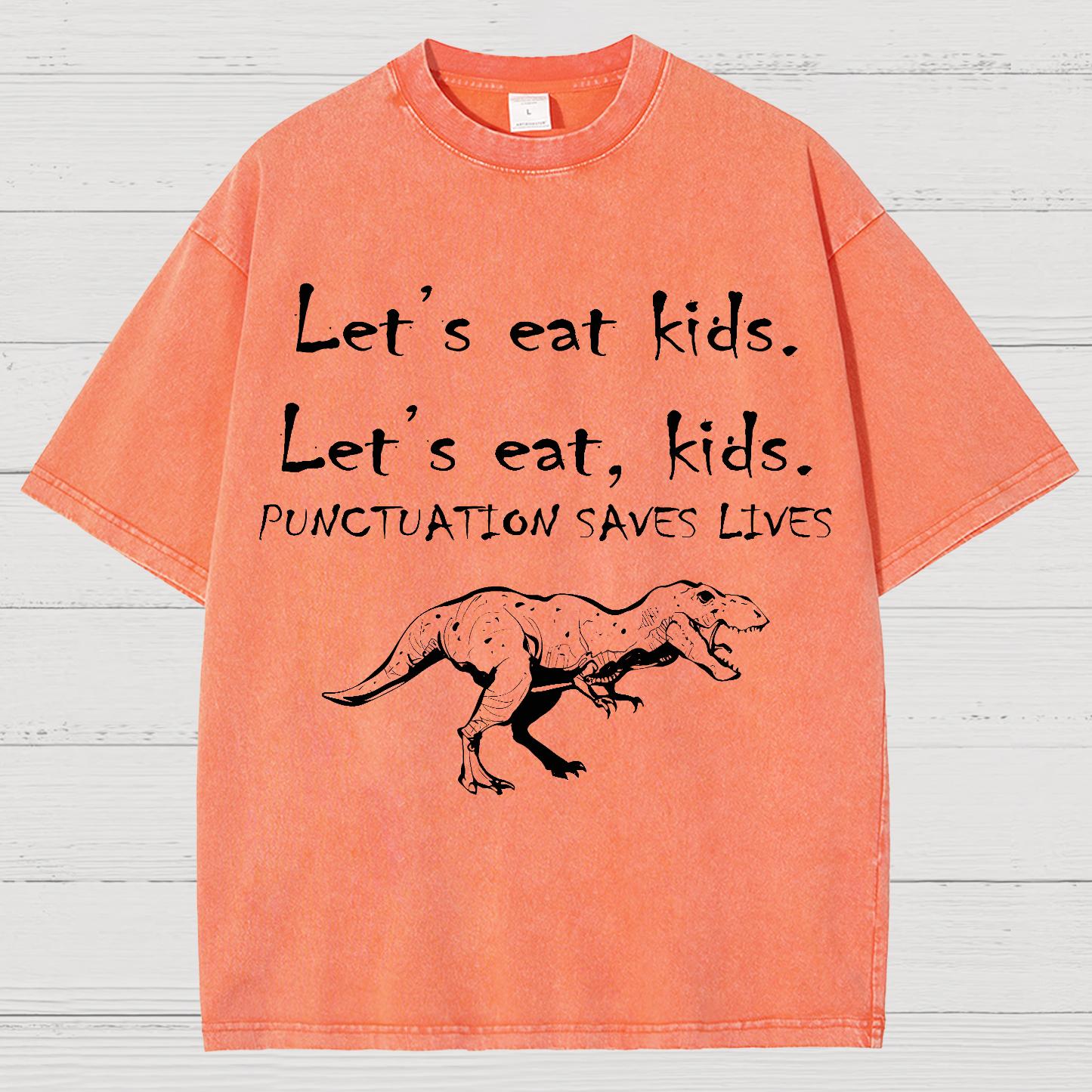 Let's Eat Kids ! Punctuation Saves Lives.Vintage Distressed T-shirt