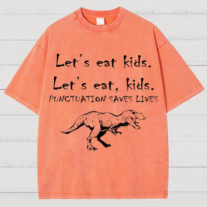 Let's Eat Kids ! Punctuation Saves Lives.Vintage Distressed T-shirt
