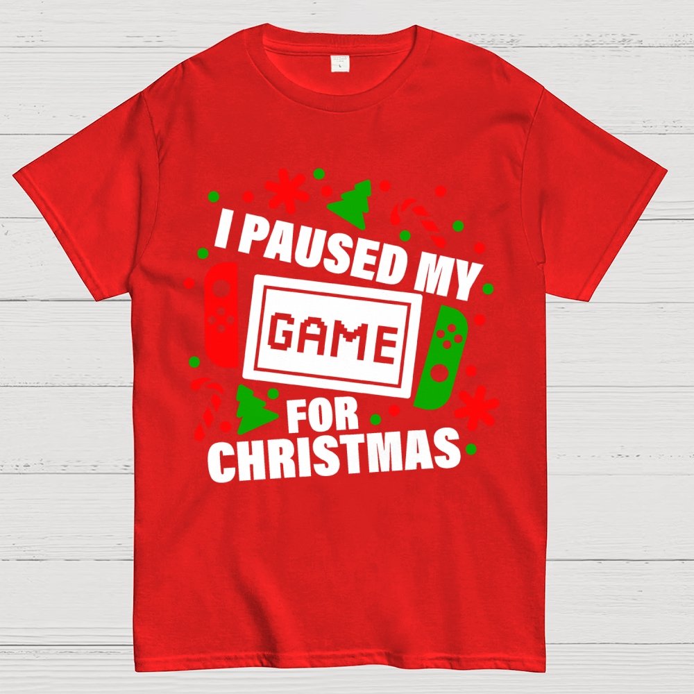 I Paused My Game for Christmas Geek T-Shirt