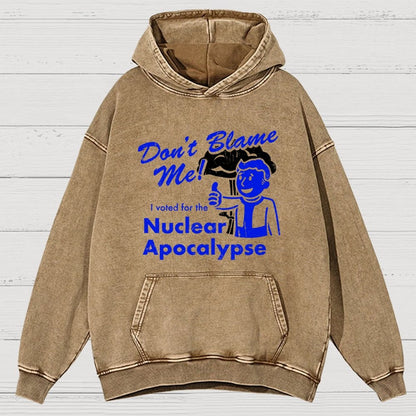 Don't Blame Me！I Voted for the Apocalypse Vintage Distressed Hoodie