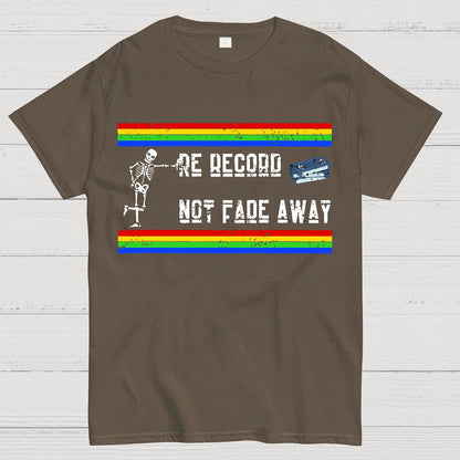 Re Record Not Fade Away Geek T-Shirt