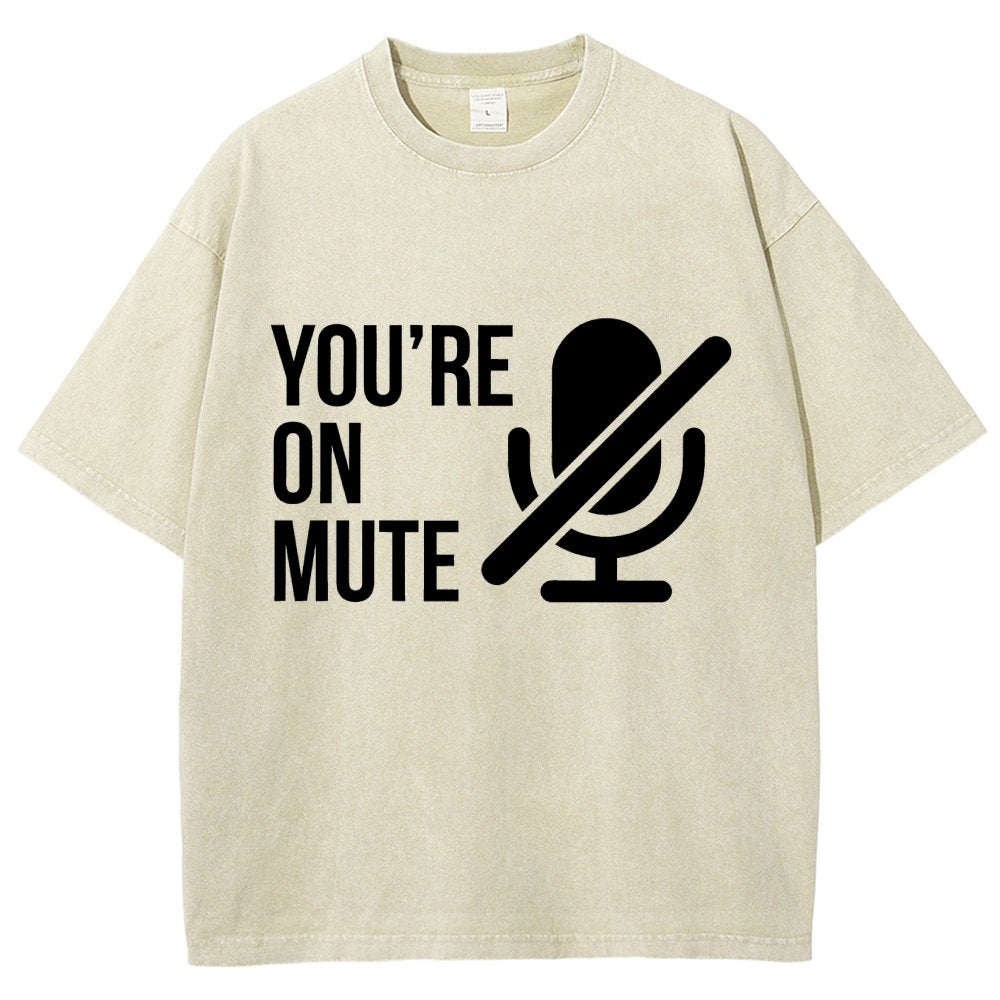 You're On Mute  Vintage Distressed T-shirt