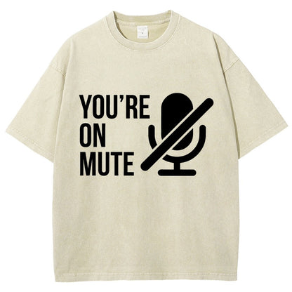 You're On Mute  Vintage Distressed T-shirt
