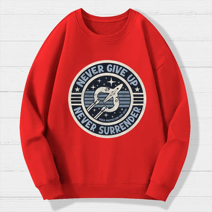 Never Give Up Never Surrender Geek Cotton Sweatshirt
