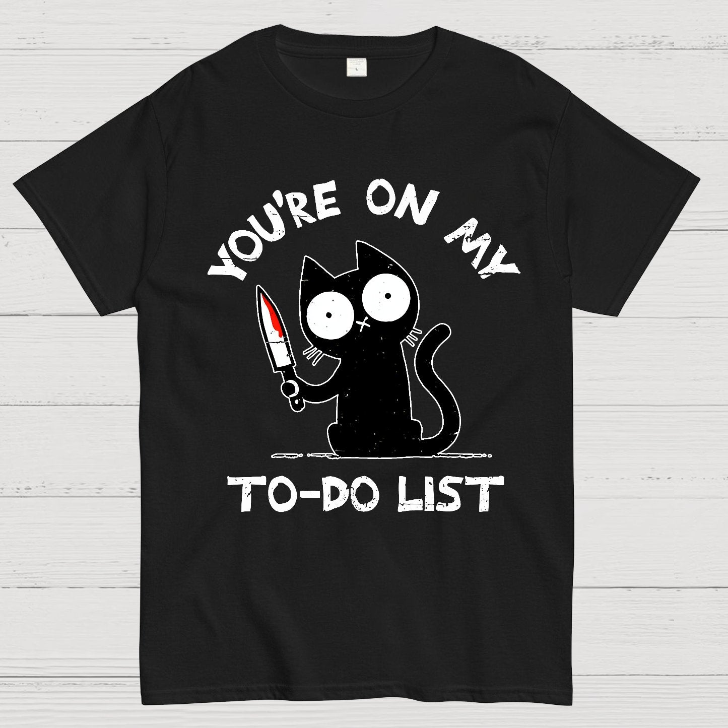 You're On My To-Do List Geek T-Shirt