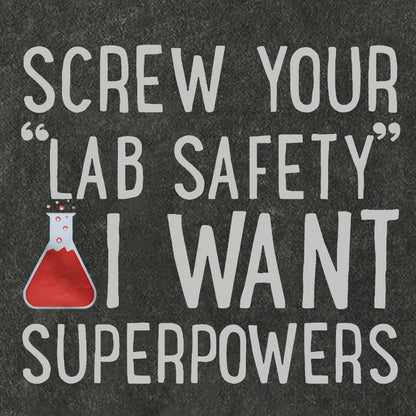 Screw Your “Lab Safety”i Want Superpoweners Vintage Distressed T-shirt
