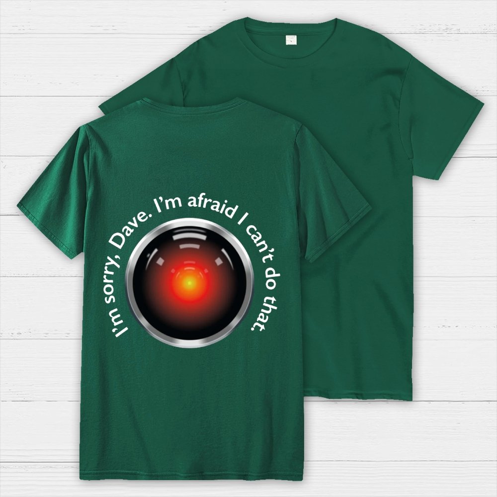 HAL "Sorry Dave" Quote Front And Back Printing Geek T-Shirt