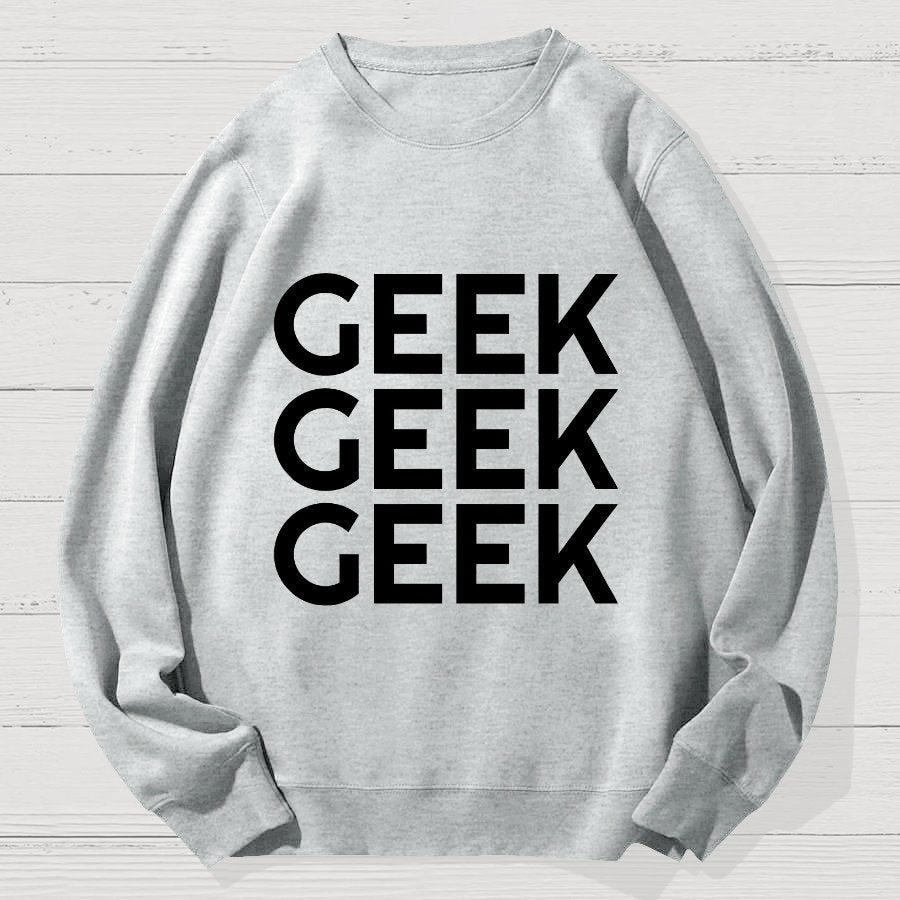 I Am A Geek Cotton Sweatshirt