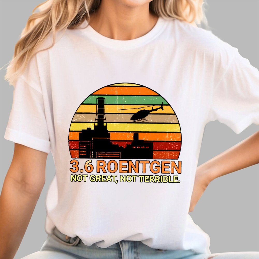 3.6 Roentgen Not Great Not Terrible Geek T-Shirt