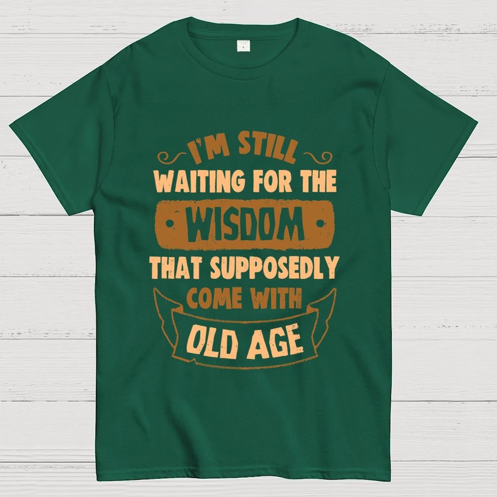 Still Waiting For The Wisdom Geek T-Shirt