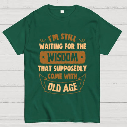 Still Waiting For The Wisdom Geek T-Shirt