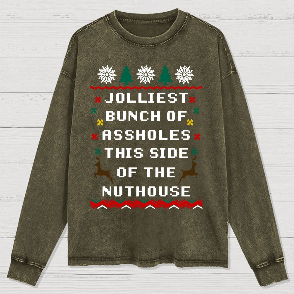 Jolliest Bunch of Assholes This Side of The Nuthouse Washed Long Sleeve Tee