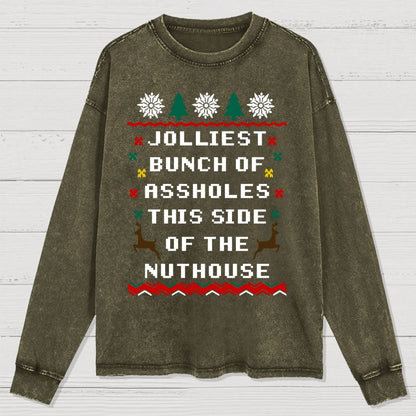 Jolliest Bunch of Assholes This Side of The Nuthouse Washed Long Sleeve Tee
