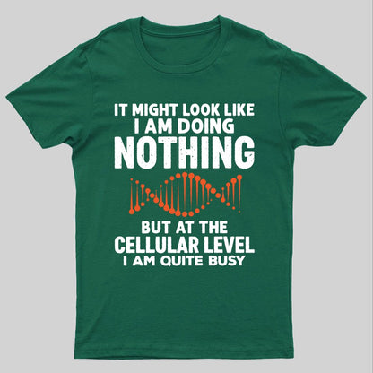 It Might Look Like I Am Doing Nothing Geeky T-Shirt