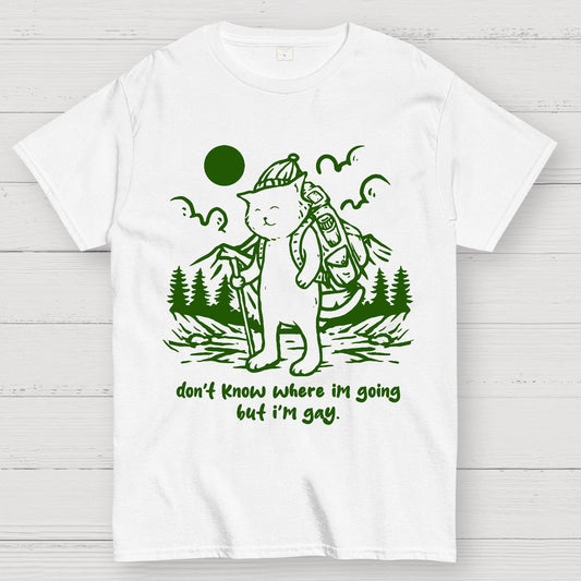 Don't Know Where I'm Going But I'm Gay Geek T-Shirt