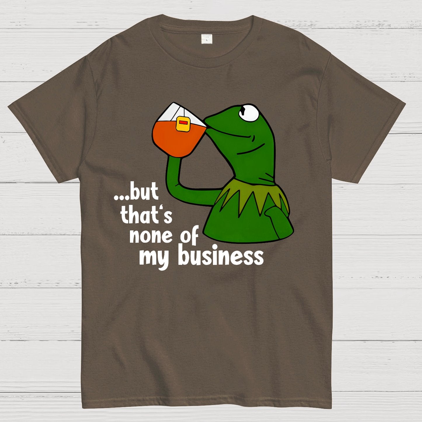 That's None Of My Business！Geek T-Shirt