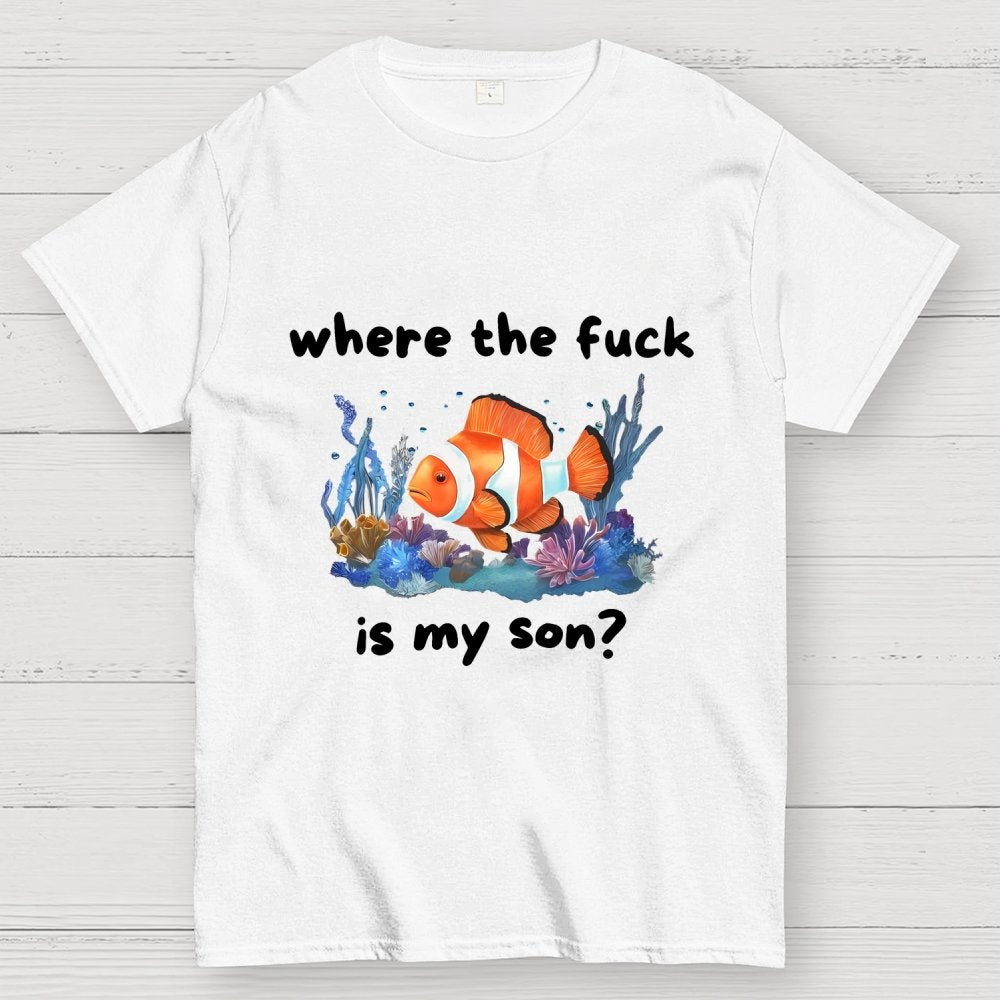 Where The F*ck Is My Son Geek T-Shirt
