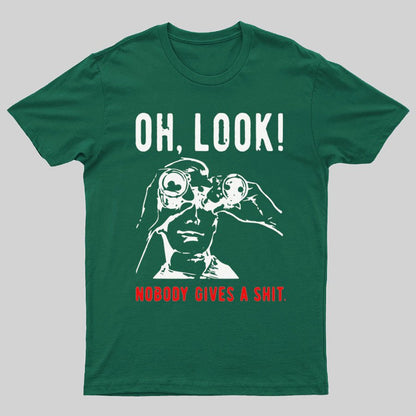 Oh Look Nobody Gives A Shit Sarcastic Funny T-Shirt