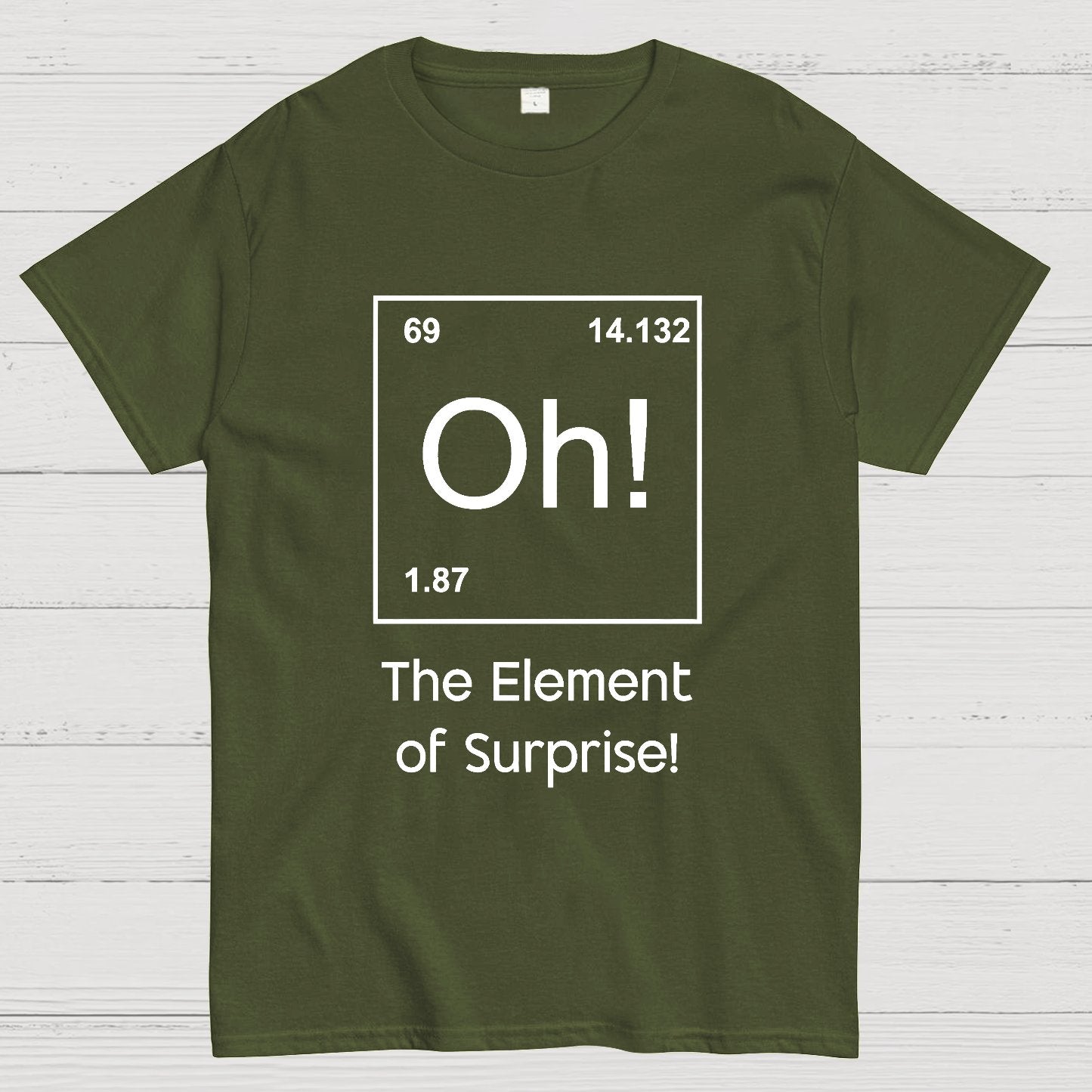 The Element of Surprise Oh! Geeky T-Shirt