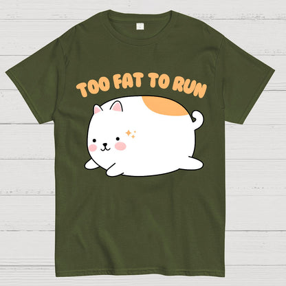Too Fat To Run Funny Geek T-Shirt