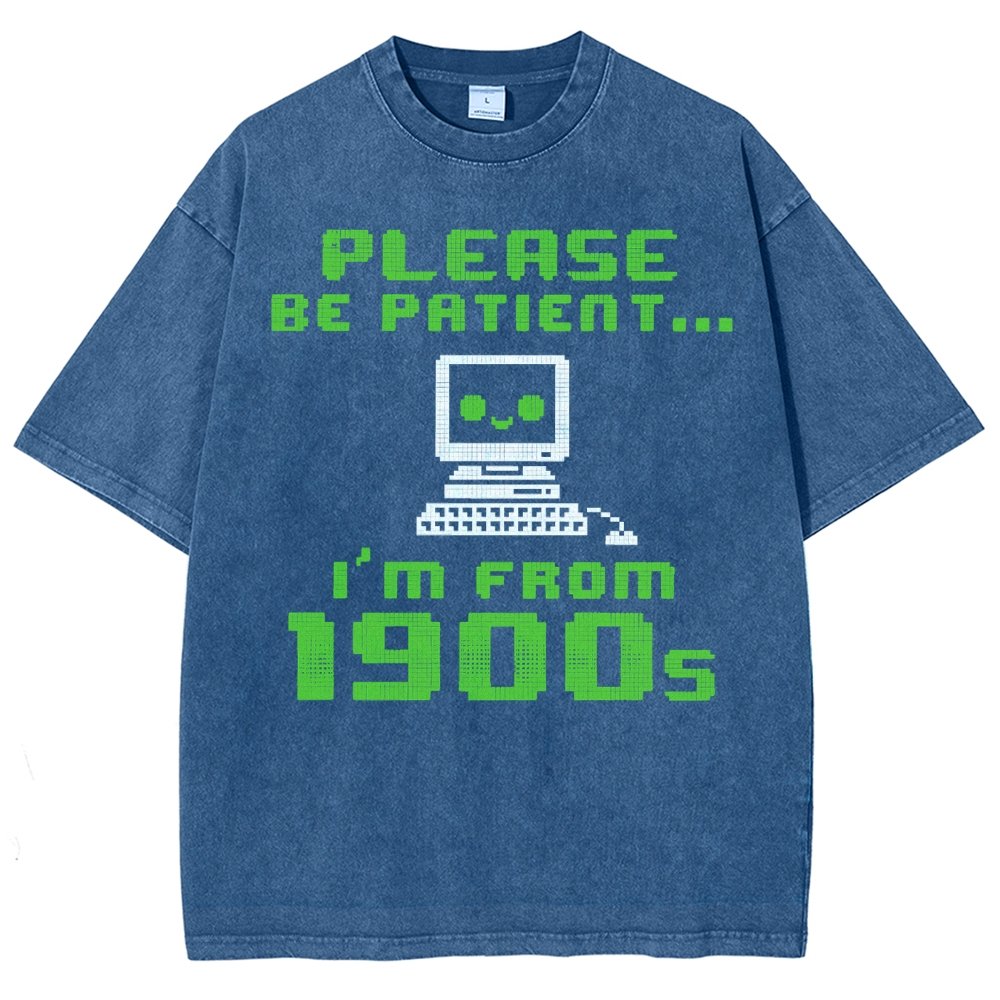 Be Patient I'm From 1900s Vintage Distressed T-shirt