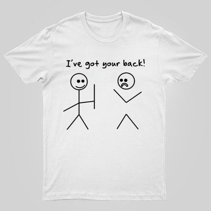 I Got Your Back Stick Friendship Novelty Irony Funny Geeky T-Shirt