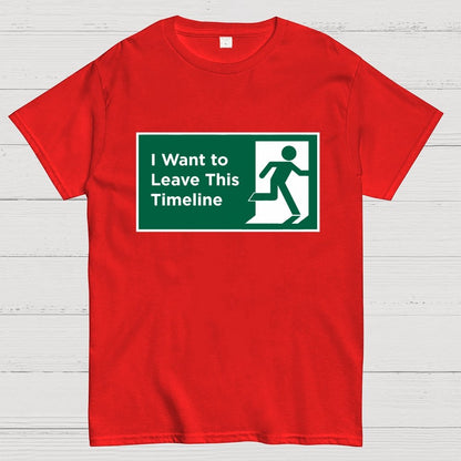 I Want to Leave This Timeline Geek T-Shirt