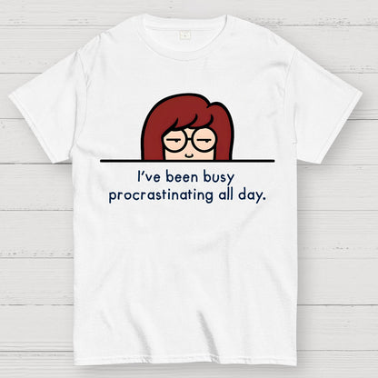 Busy Procrastinating. Sarcasm Geek T-Shirt