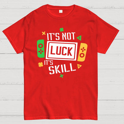 It's Not Luck It's Skill.St. Patrick's Day Geek T-Shirt
