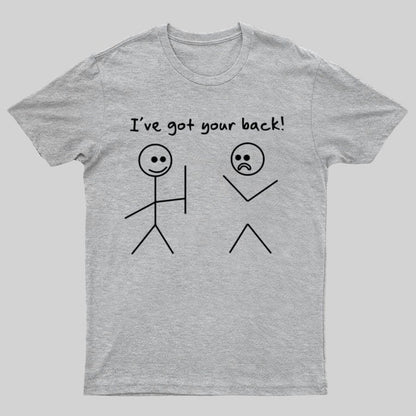 I Got Your Back Stick Friendship Novelty Irony Funny Geeky T-Shirt