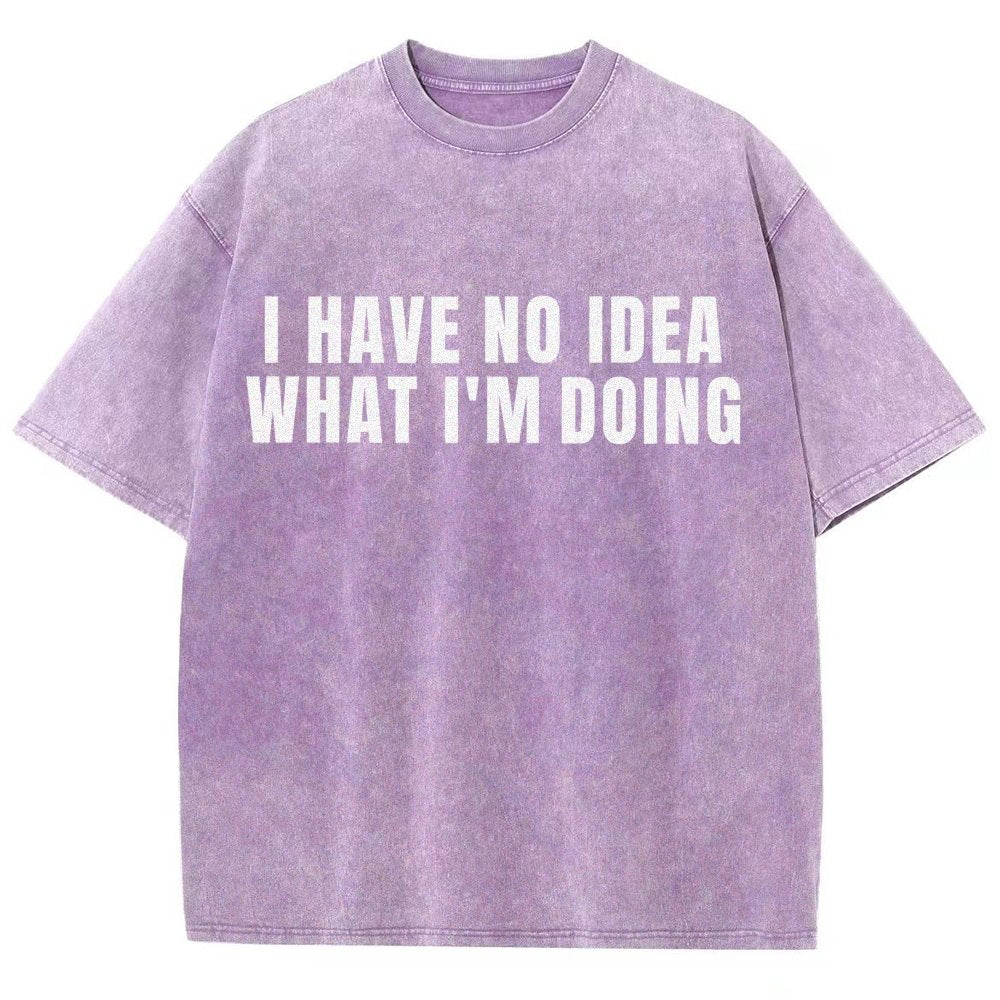 I Have No Idea What I’m Doing Vintage Distressed T-shirt
