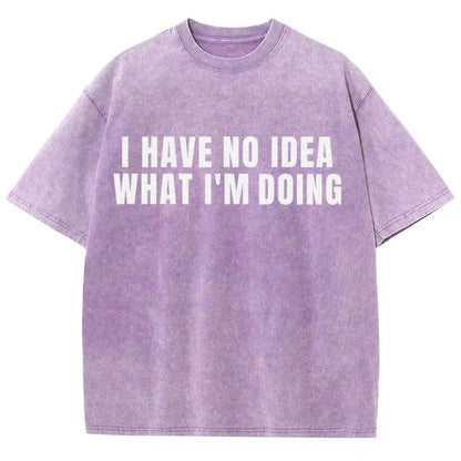 I Have No Idea What I’m Doing Vintage Distressed T-shirt