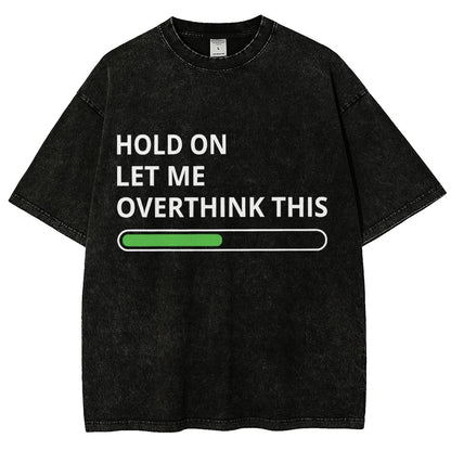 Funny Word Hold On Let Me Overthink This Vintage Distressed T-shirt