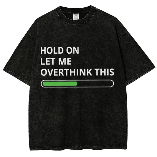 Funny Word Hold On Let Me Overthink This Vintage Distressed T-shirt