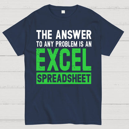 The Answer To Any Problem Is An Excel Geek T-Shirt
