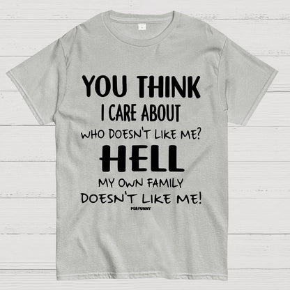 You Think I Care About Funny Geek T-Shirt