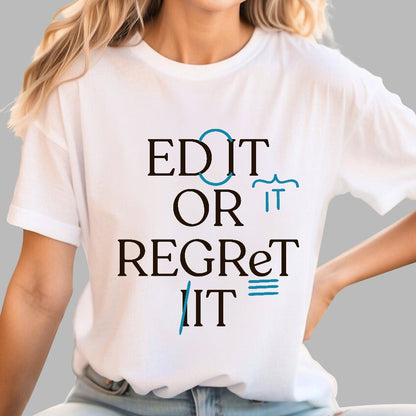 Edit Or Regret It Geek T-Shirt