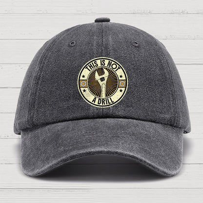 This Is Not A Drill Cotton Hat