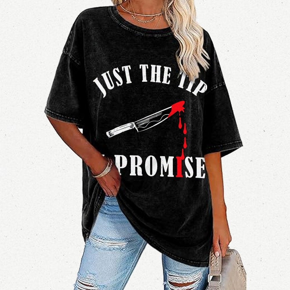 Just The Tip I Promise Funny Bloody Halloween Vintage Distressed T-shirt