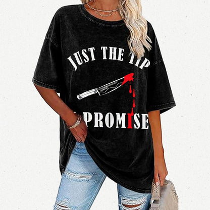 Just The Tip I Promise Funny Bloody Halloween Vintage Distressed T-shirt