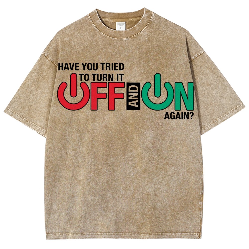 Have You Tried Turn It Off And On Again Vintage Distressed T-shirt