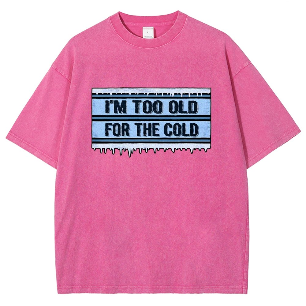 Too Old For The Cold Vintage Distressed T-shirt