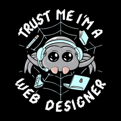 Trust Me I'm A Web Designer Geek T-Shirt