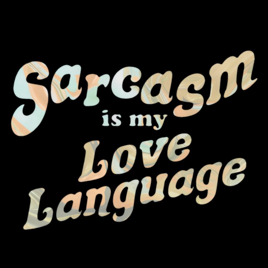 Sarcasm Is My Love Language Geeky T-Shirt