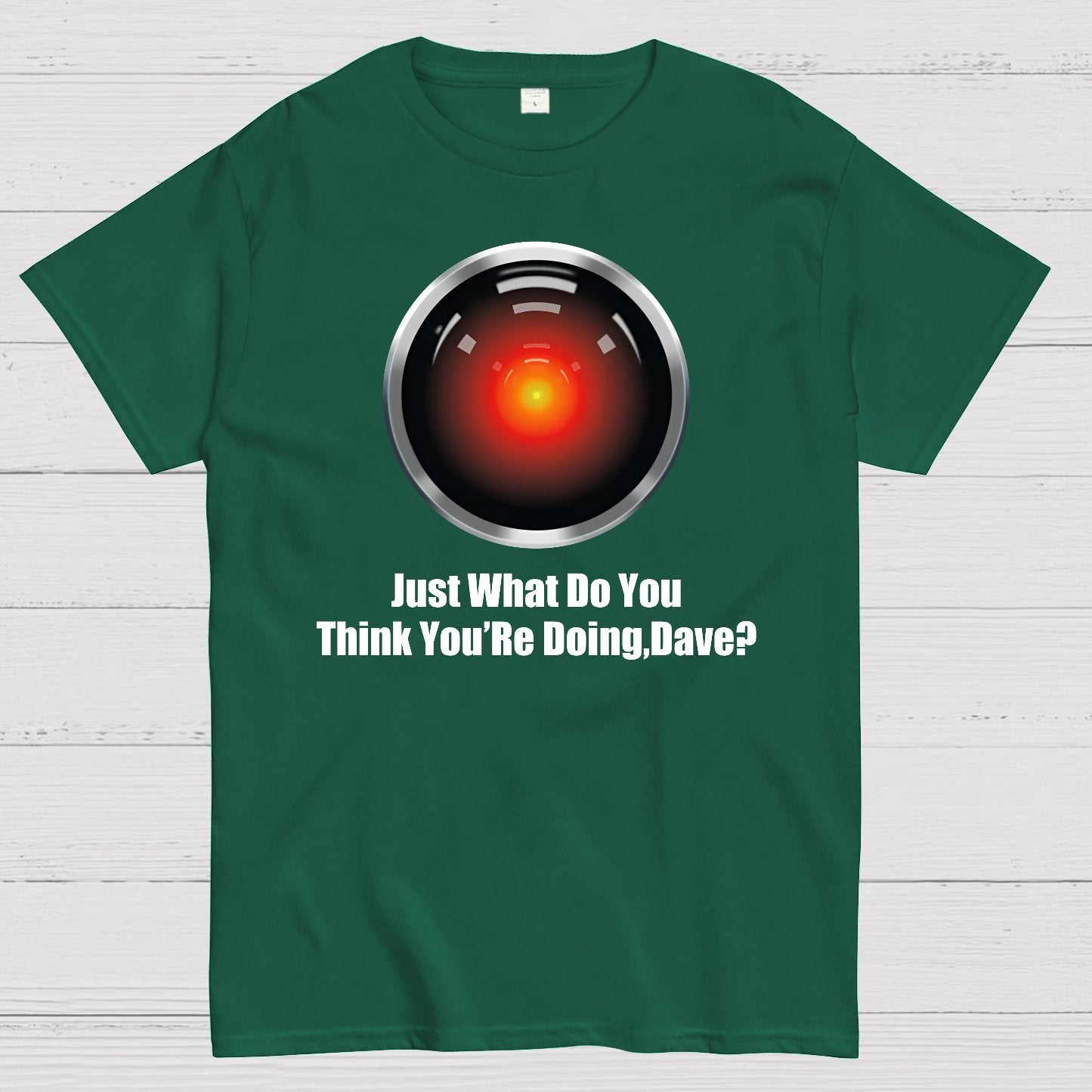 Just What Do You Think You’re Doing,Dave？Geek T-Shirt