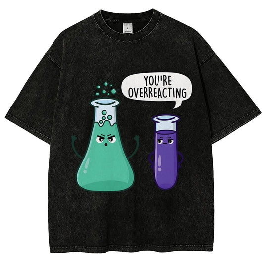 You're Overreacting Vintage Distressed T-shirt
