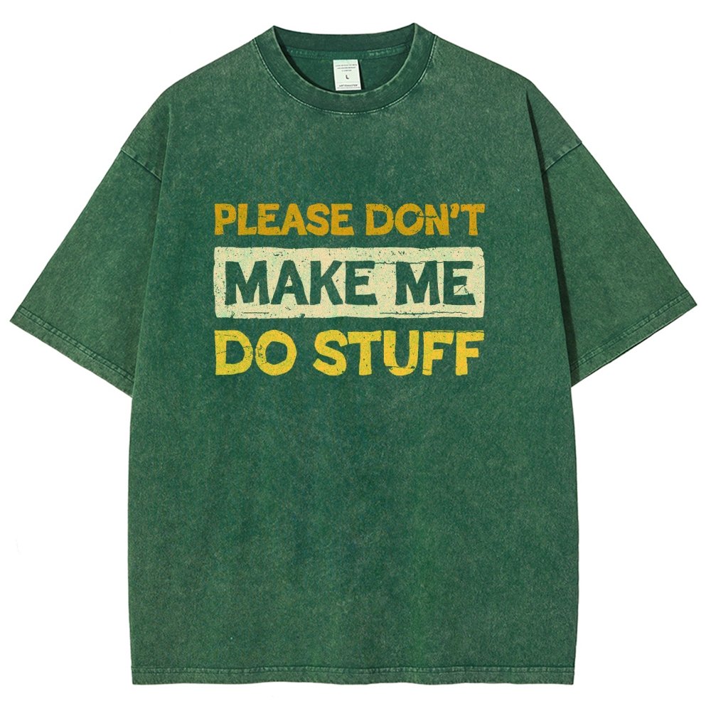 Don't Make Me Do Stuff Vintage Distressed T-shirt